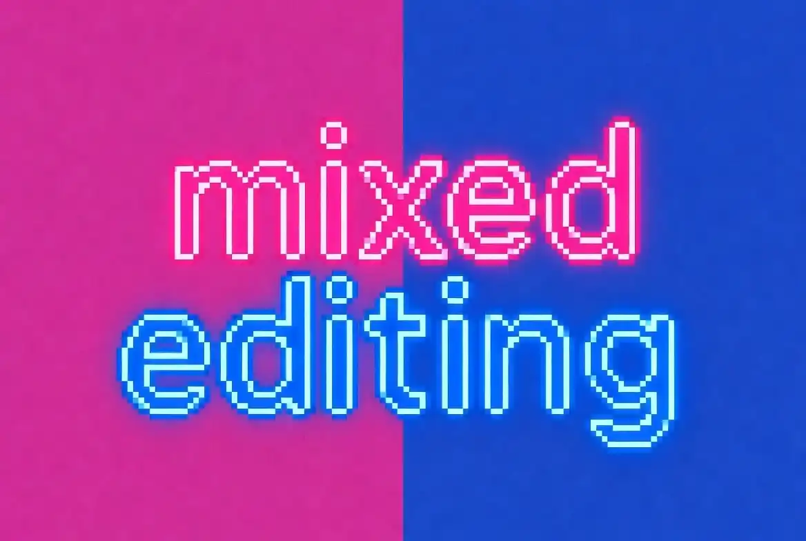 Mixed Editing